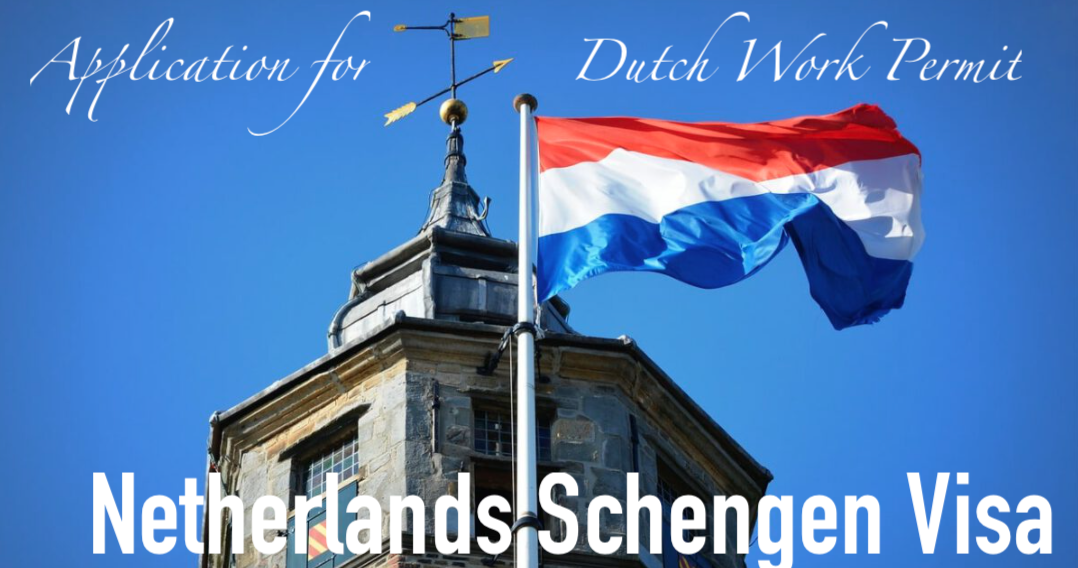 Qualify For Netherlands Schengen Visa Dutch Work Permit Application